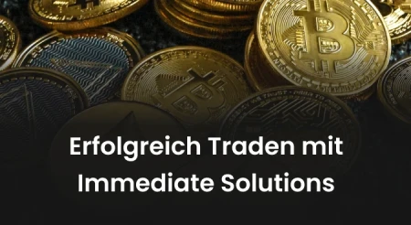Erfolgreich Traden mit Immediate Solutions￼